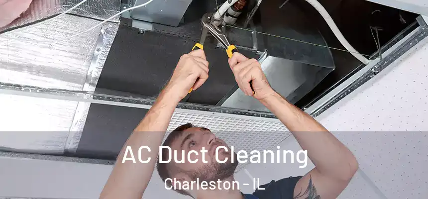  AC Duct Cleaning Charleston - IL