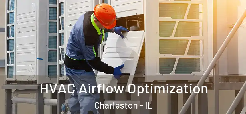  HVAC Airflow Optimization Charleston - IL